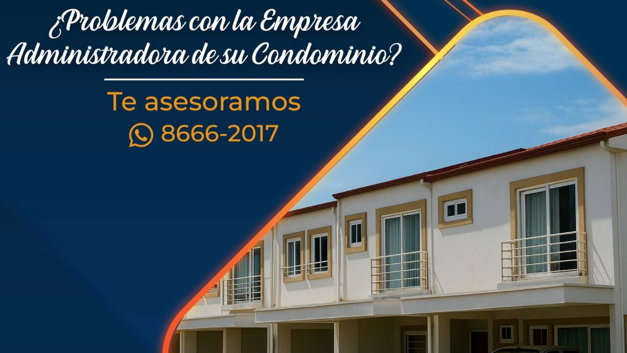 ¿Problemas con la Empresa Administradora de su Condominio?